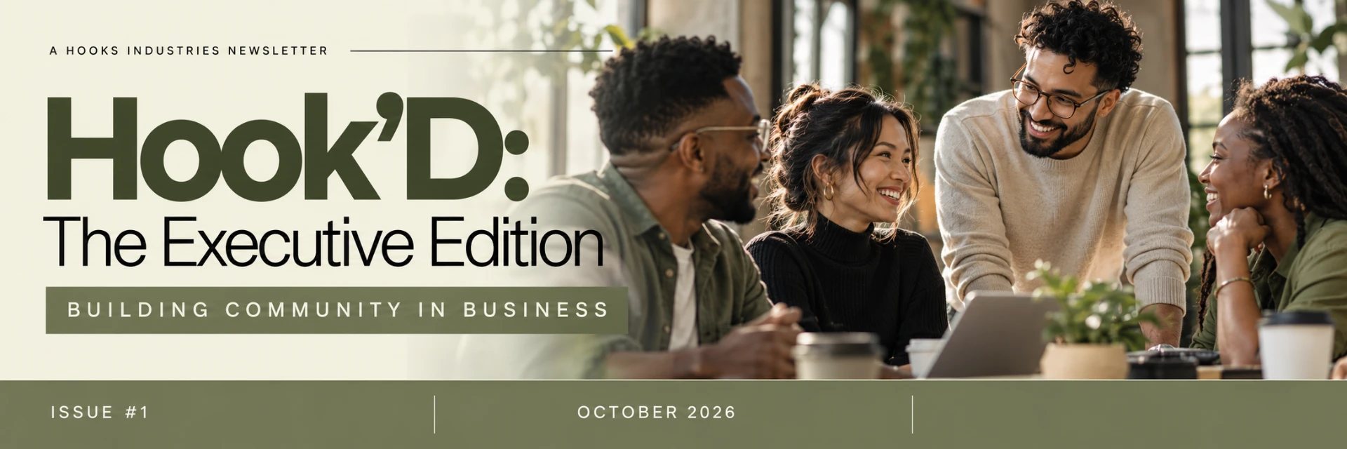 Hook'D: The Executive Edition — Issue #1, October 2026: Building Community in Business