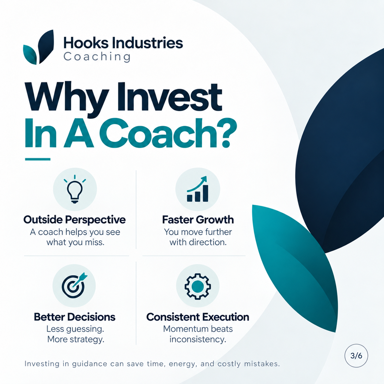 Why Invest in a Coach? Outside perspective, faster growth, better decisions, consistent execution.